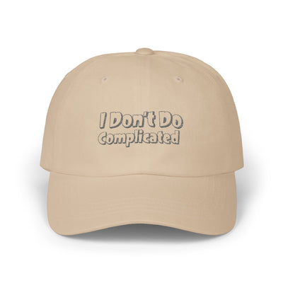 I Don't Do Complicated Classic Dad Cap - White Casual Hat for Dads