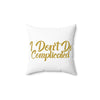 I Don't Do Complicated Square Pillow - Modern Decorative Home Cushion